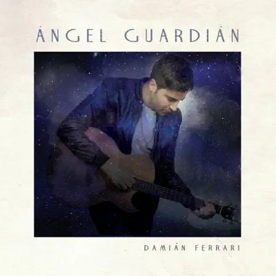 Ángel Guardián - Single - Damian Ferrari