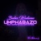 Umphabazo (feat. Mampintsha & CampMasters) - Babes Wodumo lyrics
