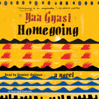 Yaa Gyasi - Homegoing: A novel (Unabridged) artwork