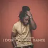 I Don't Wanna Dance - Single album lyrics, reviews, download