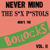 Never Mind the S*X P*STOLS - Here's the Bollocks!, Vol. II