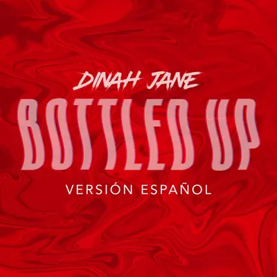 Bottled Up (feat. Ty Dolla $ign) [Versión Español] - Single - Dinah Jane