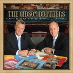 The Gibson Brothers - What a Wonderful Savior Is He