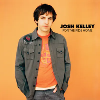 For the Ride Home (Bonus Track Version) - Josh Kelley