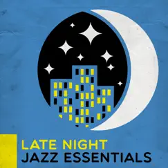 Late Night Jazz Essentials by Various Artists album reviews, ratings, credits