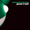 deadmau5 - Ghosts n Stuff