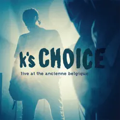 Live at the Ancienne Belgique - K's Choice