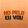 Stream & download No pelo Eu Vou (feat. MC Khaell) - Single