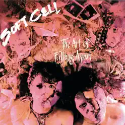 The Art of Falling Apart - Soft Cell