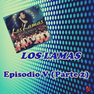 Episodio V, Pt. 2 (En Vivo) - Los Lamas