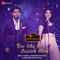 Tere Ishq Ki Baarish Mein (Zee Music Originals) - Ankit Tiwari, Shivangi Bhayana & Rishabh Srivastava lyrics