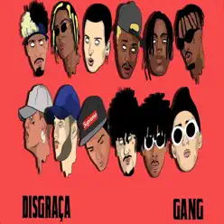 Disgraça Gang (feat. Rasta, MC Igu, Dalua, Klyn, Derek, Denov, Pimpo$o, Young We & Seithèn) - EP - Young Mascka Disgraça Gang (feat. Rasta, MC Igu, Dalua, Klyn, Derek, Denov, Pimpo$o, Young We & Seithèn) - EP - Young Mascka