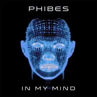 In My Mind - Single by Phibes album reviews, ratings, credits