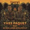 Pure (feat. MC Bin Laden & Felipe Flip) - Yves Paquet & MC Bin Laden lyrics