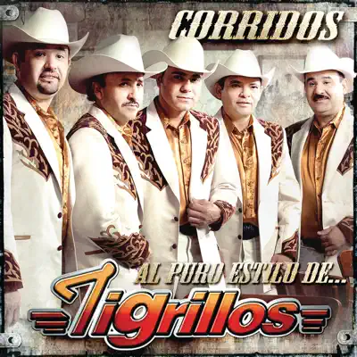 Corridos al Puro Estilo de - Los tigrillos Corridos al Puro Estilo de - Los tigrillos