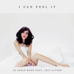 I Can Feel It (feat. Jess Glynne) [Master Edit] - Single by DJ Serge Wood album reviews, ratings, credits