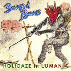 Holidaze in Lumania - Barnes & Barnes Holidaze in Lumania - Barnes & Barnes