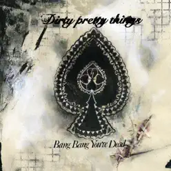 Bang Bang You're Dead (Live at Liverpool) - Single - Dirty Pretty Things