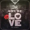 Stream & download Give Me Love (feat. Daramola) - Single