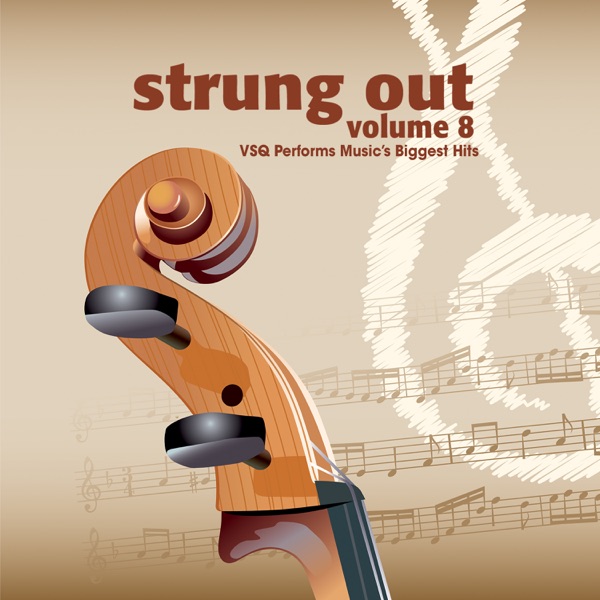 Strung Out, Vol. 8: VSQ Performs Music's Biggest Hits - Vitamin String Quartet