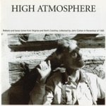 High Atmosphere: Ballads and Banjo Tunes From Virginia and North Carolina
