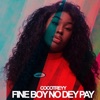 Fine Boy No Dey Pay - Single