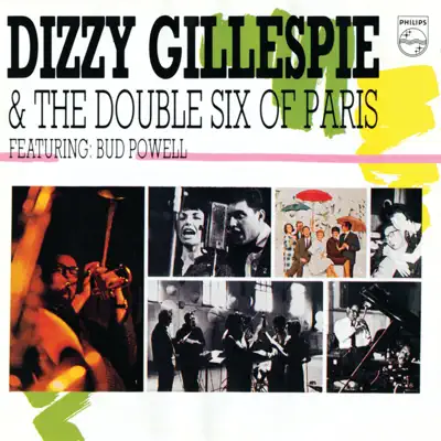 Dizzy Gillespie & the Double Six of Paris (feat. Bud Powell) - Dizzy Gillespie Dizzy Gillespie & the Double Six of Paris (feat. Bud Powell) - Dizzy Gillespie