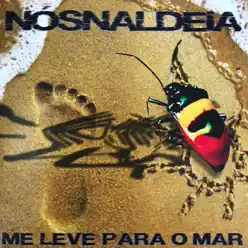 Me Leve para o Mar - Nós Naldeia