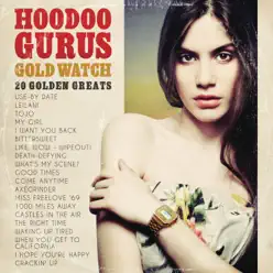 Gold Watch: 20 Golden Greats (Remastered) - Hoodoo Gurus
