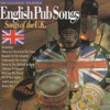 English Pub Songs - Songs of the U.K