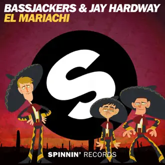 El Mariachi (Extended Mix) - Single by Bassjackers & Jay Hardway album reviews, ratings, credits