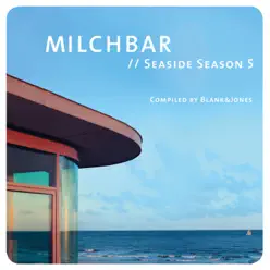 Milchbar - Seaside Season 5 - Blank & Jones
