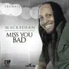 Miss You Bad - Single album lyrics, reviews, download