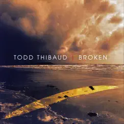Broken by Todd Thibaud album reviews, ratings, credits