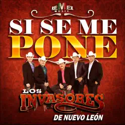 Si Se Me Pone - Single - Los Invasores de Nuevo León