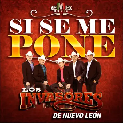 Si Se Me Pone - Single - Los Invasores de Nuevo León