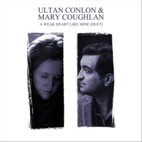 Ultan Conlon - A Weak Heart Like Mine (Duet) [feat. Mary Coughlan] artwork