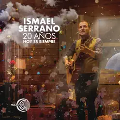20 Años Hoy Es Siempre (En Directo) - Ismael Serrano