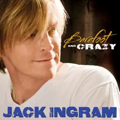 Barefoot and Crazy (Double Dog Dare Ya Mix) - Single - Jack Ingram