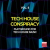 Tech House Conspiracy, Vol. 8 (Playground For Tech House Music)