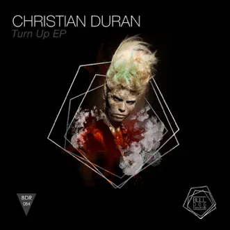 Turn Up EP by Christian Duran album reviews, ratings, credits