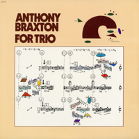 Anthony Braxton - For Trio artwork