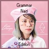 Grammar Nazi (feat. Reese Lansangan) [Kawaii Edition] artwork