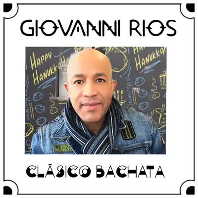 Clásico Bachata - Giovanni Rios Clásico Bachata - Giovanni Rios