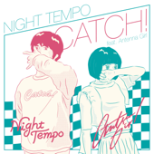 Catch! (feat. Antenna Girl) - Night Tempo