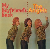 The Angels - (You Can't Take) My Boyfriend's Woody