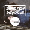 Through Loving Imperfections - Single