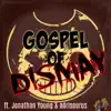 Stream & download Gospel of Dismay (feat. Jonathan Young & Adrisaurus)
