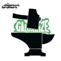 Galvanize - EP - The Chemical Brothers
