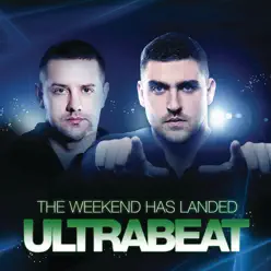 The Weekend Has Landed - Ultrabeat